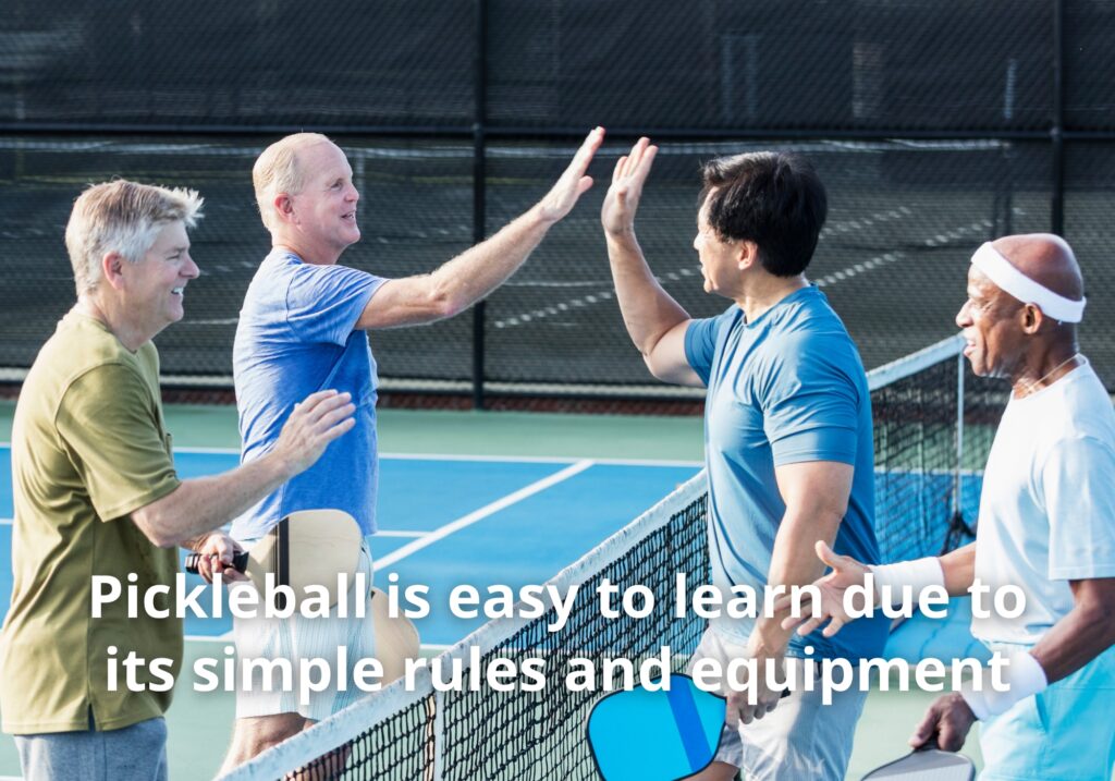 Pickleball is easy to learn due to its simple rules and equipment