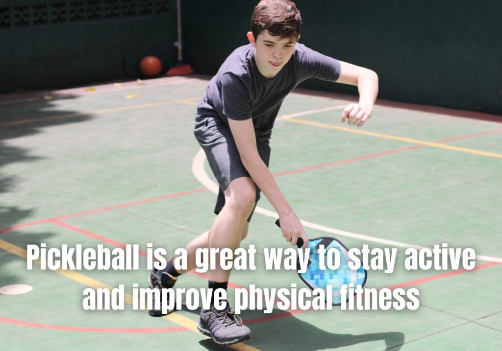 Pickleball is a great way to stay active and improve physical fitness