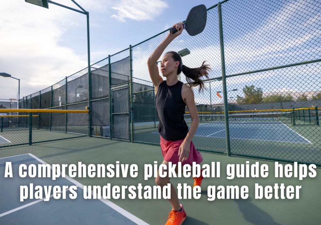 A comprehensive pickleball guide helps players understand the game better